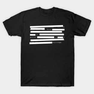 Redacted - Trump Is Guilty Of Espionage T-Shirt